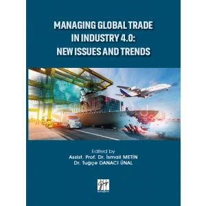 Managıng Global Trade In Industry 4.0: New Issues And Trends-Assist. Prof.Dr. İsmail Metin,Dr.Tuğçe Danacı Ünal