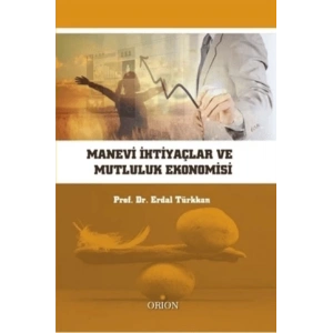 Manevi İhtiyaçlar ve Mutluluk Ekonomisi