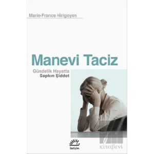Manevi Taciz: Gündelik Hayatta Sapkın Şiddet