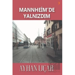 Mannheim’de Yalnızdım