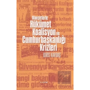 Manşetlerle Hükümet, Koalisyon ve Cumhurbaşkanlığı Krizleri