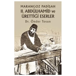 Marangoz Padişah II. Abdülhamid ve Ürettiği Eserler