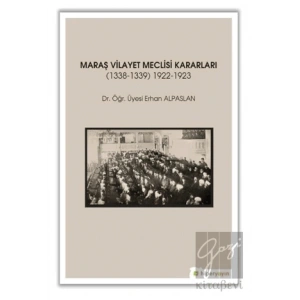 Maraş Vilayet Meclisi Kararları 1338-1339/1922-1923