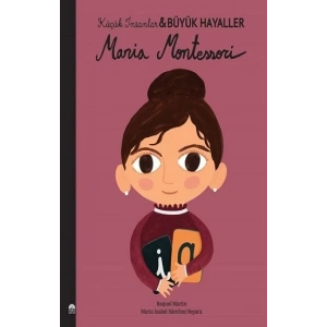 Maria Montessori - Küçük İnsanlar Büyük Hayaller