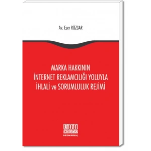 Marka Hakkının İnternet Reklamcılığı Yoluyla İhlali ve Sorumluluk Rejimi