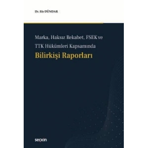 Marka, Haksız Rekabet, FSEK ve TTK Hükümleri KapsamındaBilirkişi Raporları