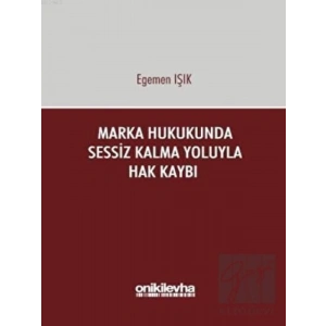 Marka Hukukunda Sessiz Kalma Yoluyla Hak Kaybı