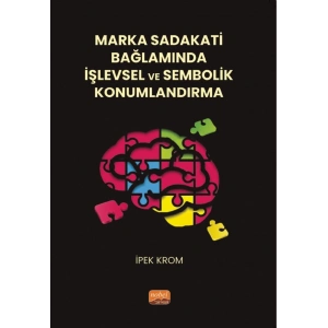 Marka Sadakati Bağlamında İŞLEVSEL VE SEMBOLİK KONUMLANDIRMA