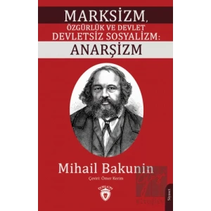 Marksizm, Özgürlük ve Devlet Devletsiz Sosyalizm: Anarşizm