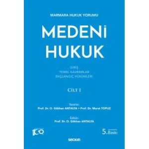Marmara Hukuk YorumuMedeni Hukuk Cilt: I (Giriş – Temel Kavramlar – Başlangıç Hükümleri)