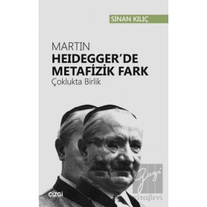 Martin Heideggerde Metafizik Fark