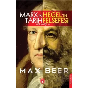Marx In Tarih Anlayışı ve Hegel İn Felsefesi