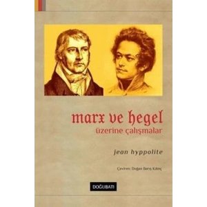 Marx ve Hegel Üzerine Çalışmalar