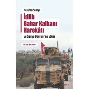 Masadan Sahaya İdlib Bahar Kalkanı Harekatı ve Suriye Devrimi’ne Etkisi
