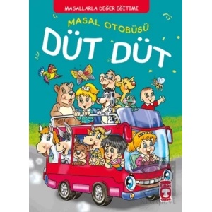 Masal Otobüsü Düt Düt - Masallarla Karakter Eğitimi (Fleksi Kapak)
