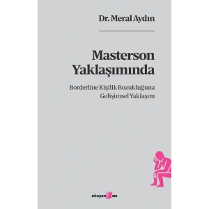 Masterson Yaklaşımında Borderline Kişilik Bozukluğuna Gelişimsel Yaklaşım