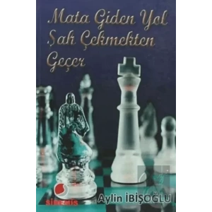 Mata Giden Yol Şah Çekmekten Geçer