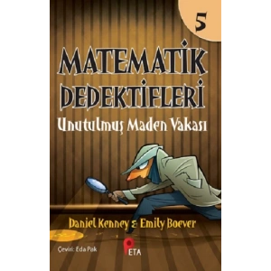 Matematik Dedektifleri 5 : Unutulmuş Maden Vakası