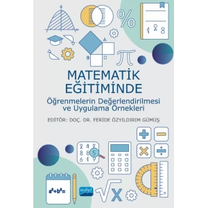 Matematik Eğitiminde Öğrenmelerin Değerlendirilmesi ve Uygulama Örnekleri