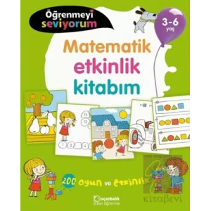 Matematik Etkinlik Kitabım - Öğrenmeyi Seviyorum 3-6 Yaş