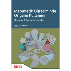 Matematik Öğretiminde Origami Kullanımı İlkokul ve Ortaokul Kazanımları