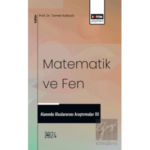 Matematik ve Fen Alanında Uluslararası Araştırmalar XII