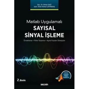 Matlab UygulamalıSayısal Sinyal İşleme<br /> Örnekleme – Filtre Tasarımı – Ayrık Fourier Dönüşüm