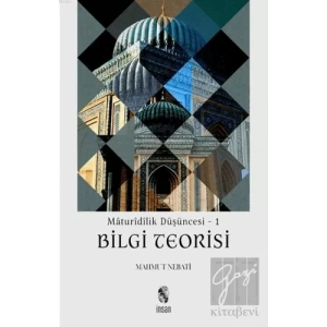 Maturidilik Düşüncesi 1 - Bilgi Teorisi