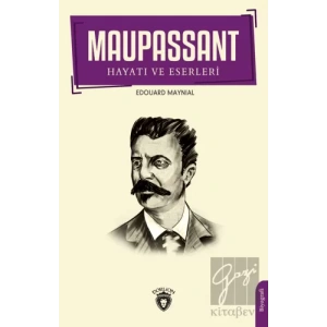 Maupassant Hayatı ve Eserleri
