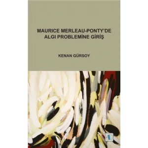 Maurice Merleau-Ponty’de Algı Problemine Giriş
