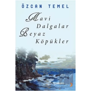 Mavi Dalgalar Beyaz Köpükler