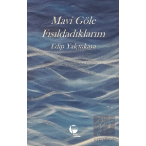 Mavi Göle Fısıldadıklarım