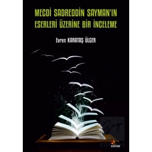 Mecdi Sadreddin Sayman’ın Eserleri Üzerine Bir İnceleme
