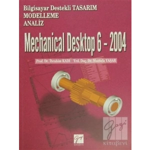 Mechanical Desktop 6 - 2004 - Prof. Dr. İbrahim Kadı, Yrd. Doç. Dr. Mustafa Yaşar
