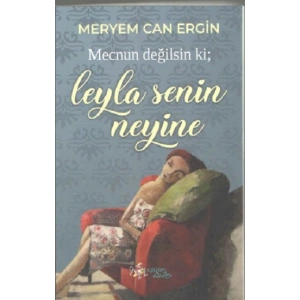 Mecnun Değilsin ki ; Leyla Senin Neyine