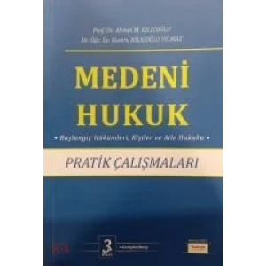 MEDENİ HUKUK PRATİK ÇALIŞMLARI 3.BASI 2023