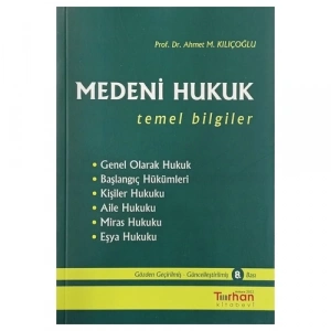 MEDENİ HUKUK TEMEL BİLG.(A.KILIÇOĞLU) 9.BASKI
