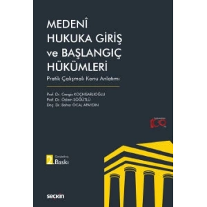 Medeni Hukuka Giriş ve Başlangıç Hükümleri  Pratik Çalışmalı Konu Anlatımı