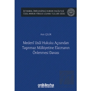 Medeni Usul Hukuku Açısından Taşınmaz Mülkiyetine Elatmanın Önlenmesi Davası