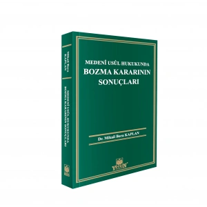 Medenî Usûl Hukukunda Bozma Kararının Sonuçları