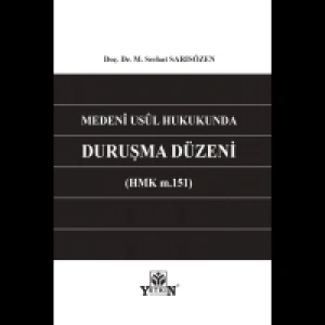 Medeni Usul Hukukunda Duruşma Düzeni (Hmk m. 151)