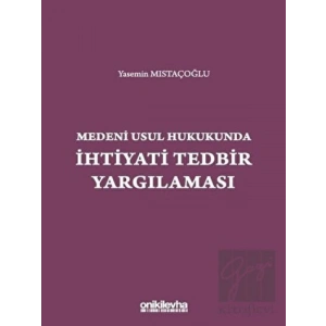 Medeni Usul Hukukunda İhtiyati Tedbir Yargılaması
