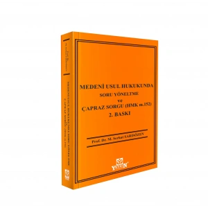 Medeni Usul Hukukunda Soru Yöneltme ve Çapraz Sorgu (HMK m. 152)