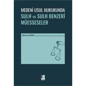 Medeni Usul Hukukunda Sulh ve Sulh Benzeri Müesseseler