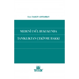 Medeni Usul Hukukunda Tanıklıktan Çekinme Hakkı