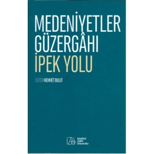 Medeniyetler Güzergahı İpek Yolu