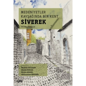 Medeniyetler Kavşağında Bir Kent Siverek (Dil – Din – Edebiyat)
