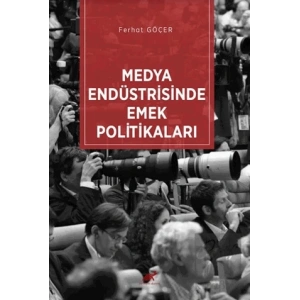 Medya Endüstrisinde Emek Politikaları