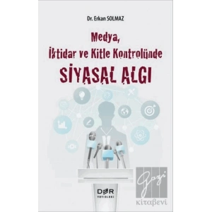 Medya İktidar ve Kitle Kontrolünde Siyasal Algı