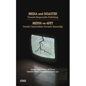 Medya ve Afet Sorunlu Yayıncılıktan Sorumlu Yayıncılığa